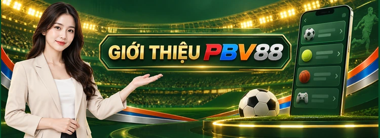 GIỚI THIỆU PBV88